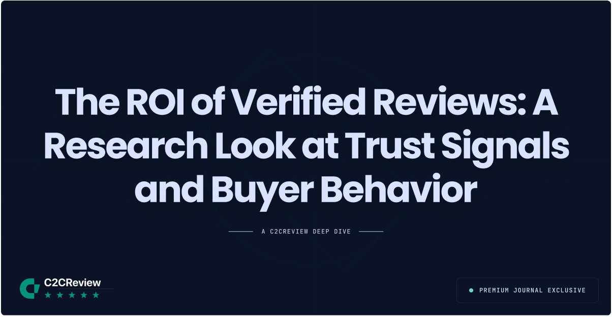The ROI of Verified Reviews: A Research Look at Trust Signals and Buyer Behavior